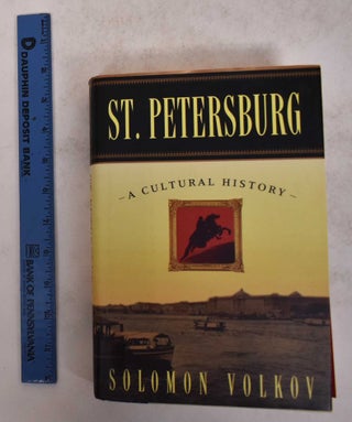 Item #121563 St. Petersburg: A Cultural History. Solomon Volkov