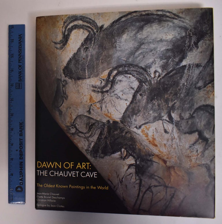 Item #121624 Dawn of Art: The Chauvet Cave: The Oldest Known Paintings in the World. Jean-Marie Chauvet, Eliette Brunel Deschamps, Christian Hillaire.