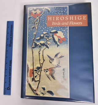 Item #121867 Hiroshige: Birds and Flowers. Ando Hiroshige, Israel Goldman, Alfred H. Marks