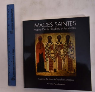Item #122018 Images Saintes Maitre Denis, Roublev et les Autres Galerie Nationale Tretiakov...