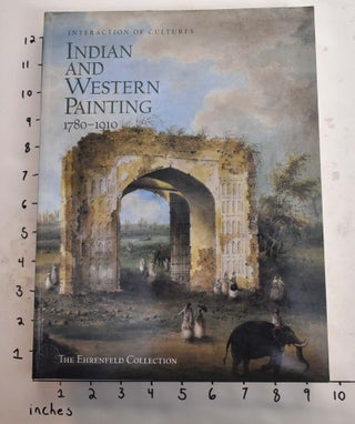 Item #122144 Indian and Western Painting 1780-1910. Joachim K. Bautze