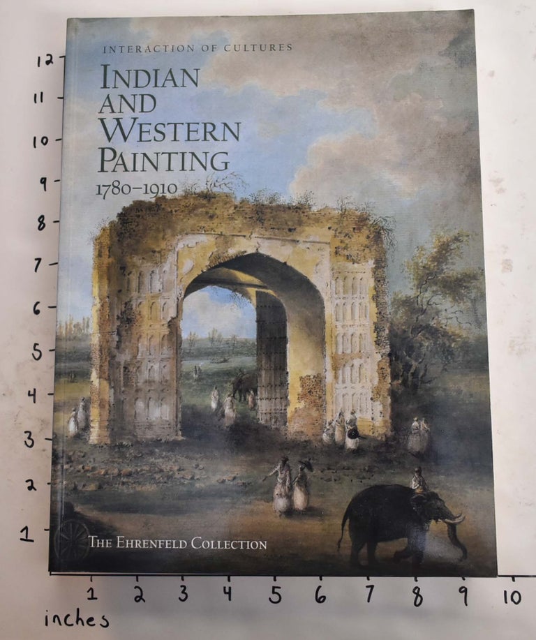 Item #122144 Indian and Western Painting 1780-1910. Joachim K. Bautze.