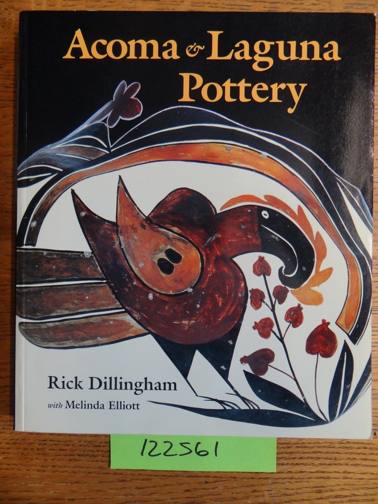 Item #122561 Acoma and Laguna Pottery. Rick Dillingham, Melinda Elliott.