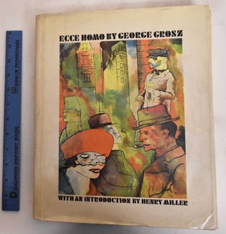 Item #122608 Ecce Homo. George Grosz, Henry Miller