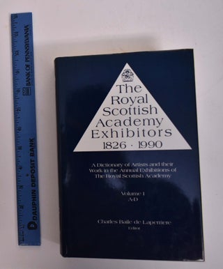 The Royal Scottish Academy, 1826-1990 (4 volume set COMPLETE); A Dictionary of Artists and Their Work in the Annual Exhibitions of The Royal Scottish Academy