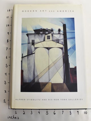 Item #122873 Modern Art and America: Alfred Stieglitz and His New York Galleries. Sarah Greenough