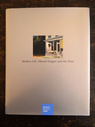 Item #123040 Modern Life: Edward Hopper and His Time. Barbara Haskell, Ortrud Westheider