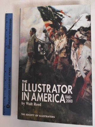 Item #123156 The Illustrator In America: 1860-2000. Walt Reed