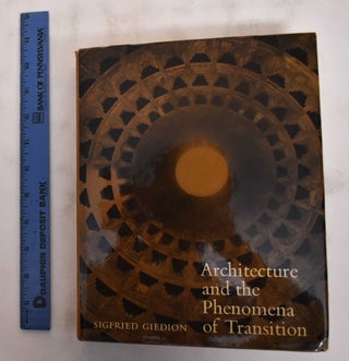 Item #123308 Architecture and the Phenomena of Transition. Sigfried Giedion