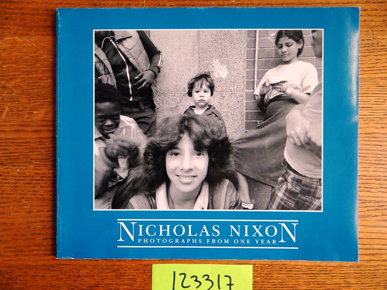 Item #123317 Nicholas Nixon Photographs From One Year. Robert Adams.