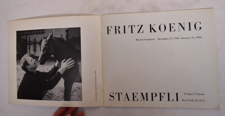 Item #12334 Fritz Koenig, Recent Sculpture: December 17, 1963 - January 11, 1964. Fritz Koenig.