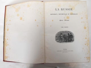 La Russie, historique, monumentale et pittoresque; 2 Volumes