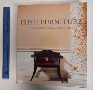 Item #124162 Irish Furniture: Woodwork and Carving in Ireland from the Earliest Times to the Act...