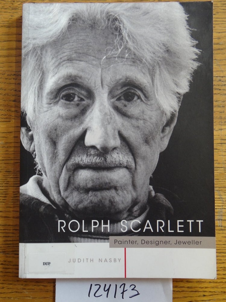 Item #124173 Rolph Scarlett: Painter, Designer, Jeweller. Judith Nasby.