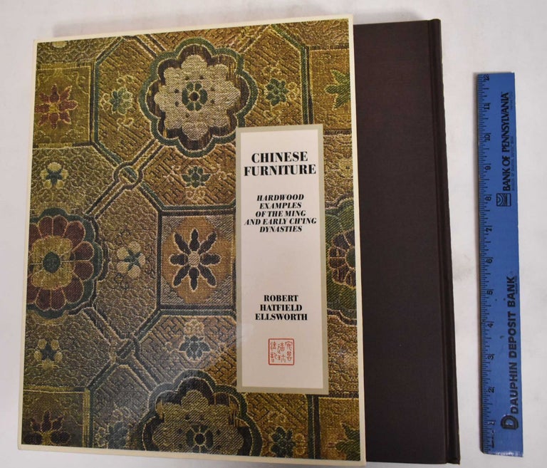 Item #124249 Chinese Furniture: Hardwood Examples of the Ming and Early Ch'ing Dynasties. Robert Hatfield Ellsworth.