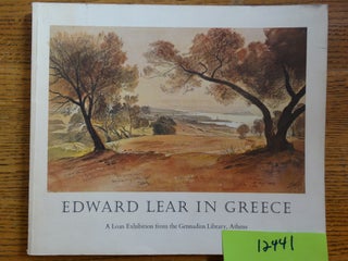 Item #12441 Edward Lear in Greece: A Loan Exhibition from the Gennadius Library, Athens. Philip...