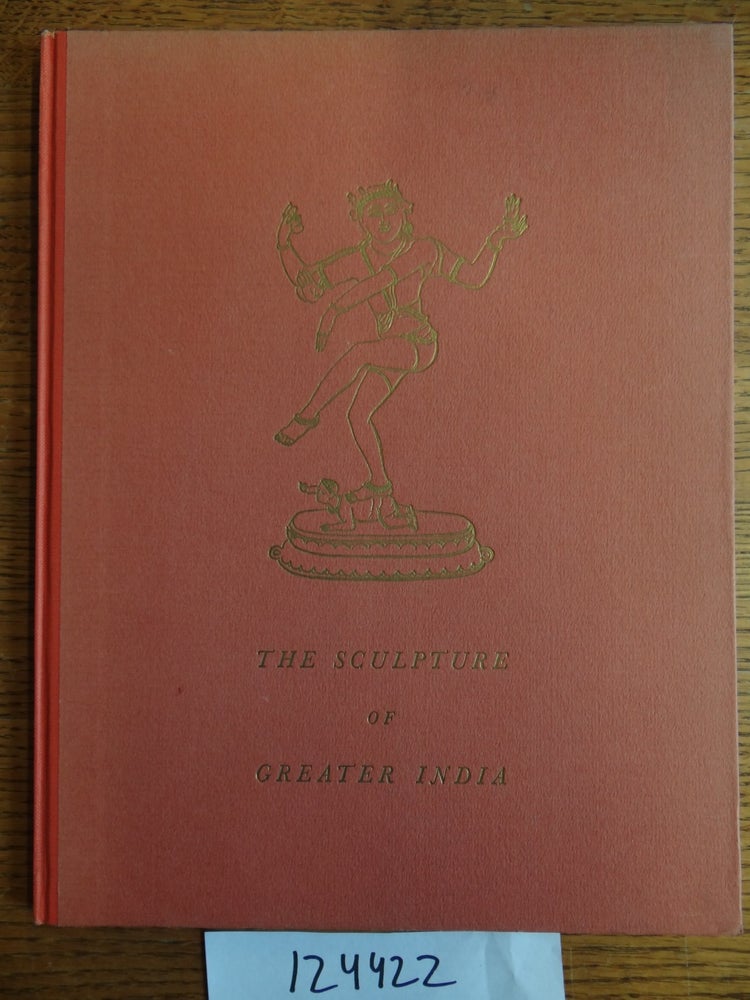 Item #124422 An Exhibition of the Sculpture of Greater India. C. T. Loo, John Pope.
