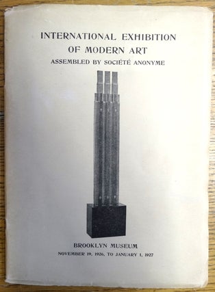 Item #124531 Brooklyn Museum: Catalogue of An International Exhibition of Modern Art Assembled by...