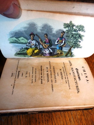 China: Its Costume, Arts, Manufactures &c. Edited principally from Originals in the Cabinet of the late M. Bertin: with Observations, explanatory, historical, and literary by M. Berton. Translated from the French