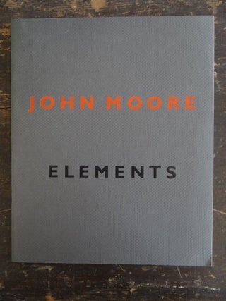 Item #124730 John Moore: Elements. Shelley Farmer, John Moore