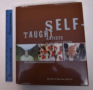 Item #124931 Self-Taught Artists of The 20th Century: An American Anthology. Arthur C. Danto