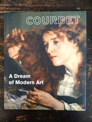 Item #124980 Courbet: A Dream of Modern Art. Klaus Herding, Max Hollein