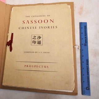 Item #125008 The Catalogue of Sassoon Chinese Ivories: Prospectus. S. E. Lucas