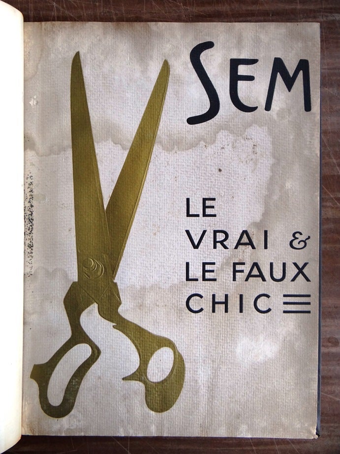 Item #125086 Le Vrai & Le Faux Chic. SEM, George Goursat.