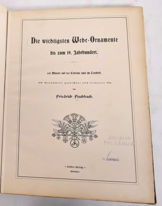 Item #125093 Die wichtigsten Webe-Ornamente bis zum 19. Jahrhundert (Volume 1 ONLY). Friedrich...