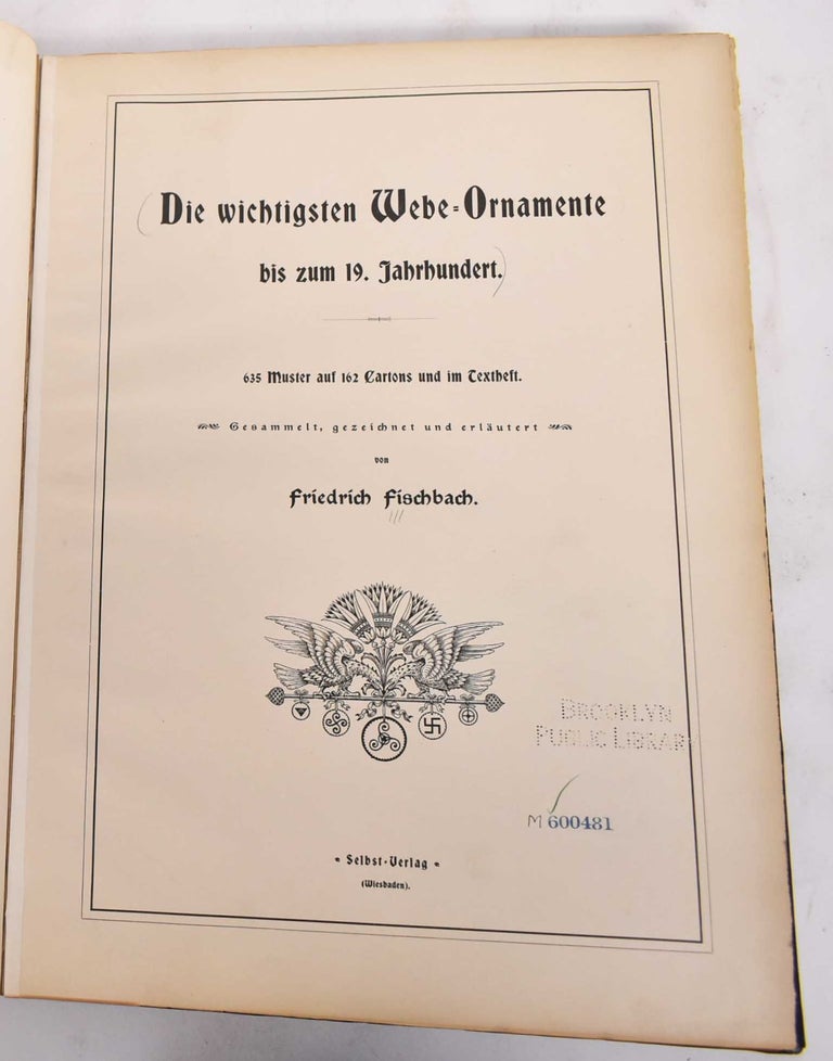 Item #125093 Die wichtigsten Webe-Ornamente bis zum 19. Jahrhundert (Volume 1 ONLY). Friedrich Fischbach.