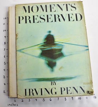 Item #125281 Moments Preserved: Eight Essays in Photographs and Words. Irving Penn