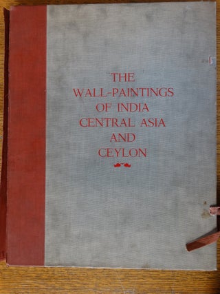 Item #125387 The Wall-Paintings of India, Central Asia, and Ceylon: A Comparative Study. Benjamin...