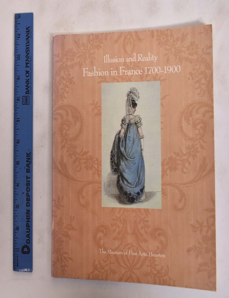 Item #125516 Illusion and Reality: Fashion in France 1700-1900. Dilys Blum.