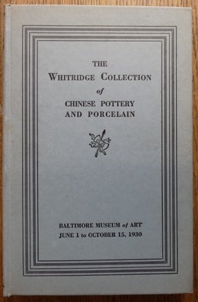 Item #125623 Orientalia Collected by Mr. and Mrs. William H. Whitridge. Ralph M. Chait