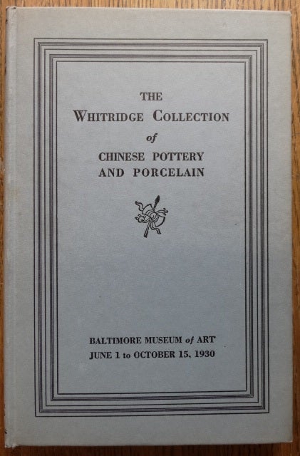 Item #125623 Orientalia Collected by Mr. and Mrs. William H. Whitridge. Ralph M. Chait.