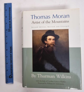 Item #125636.1 Thomas Moran, Artist of The Mountains, Second Edition Revised and Enlarged....