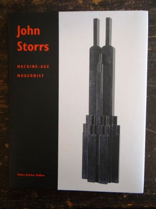 Item #125700 John Storrs: Machine-Age Modernist. Debra Bricker Balken