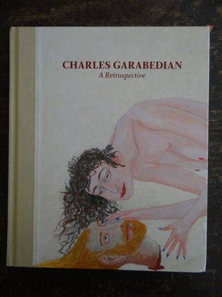 Item #125715 Charles Garabedian: A Retrospective. Julie Joyce, Michael Duncan