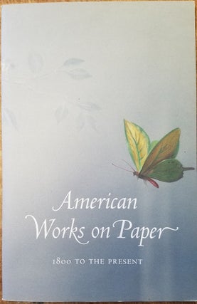 Item #126192 American Works on Paper: 1800 to the Present. Christine Berry, A