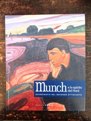 Item #126461 Munch e lo Spirito del Nord: Scandanavia nel Secondo Ottocento. Marco Goldin