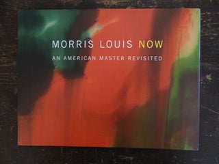Item #126473 Morris Louis: Now, An American Master Revisited. Jeffrey D. Grove