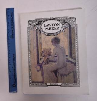 Item #12664 Lawton Parker, 1868-1954: Works on Paper. Richard H. Love, Danny Miller