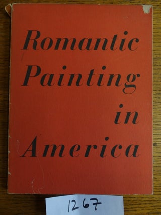 Item #1267 Romantic Painting in America. James Thrall Soby, Dorothy C. Miller