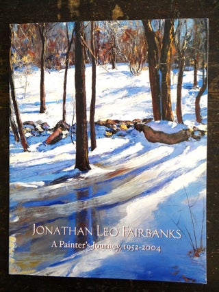 Item #126870 Jonathan Leo Fairbanks: A Painter's Journey 1952-2004. Julie Carlson, Jean Woods