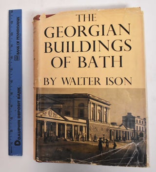 Item #127207 The Georgian Buildings of Bath from 1700-1830. Walter Ison