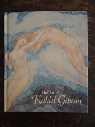 Item #127234 The Art of Kahlil Gibran. Suheil Bushrui, Tania June Sammons, essays