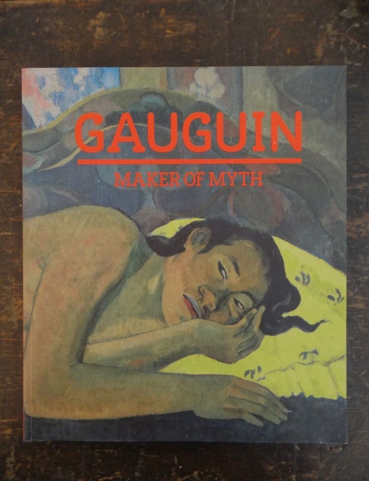 Item #127382 Gauguin: Maker of Myth. Belinda Thomson.