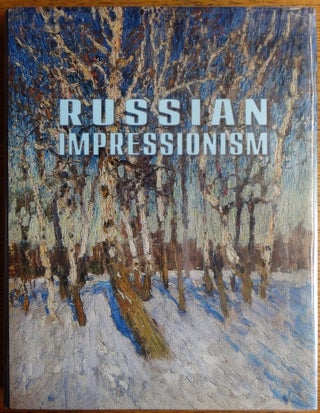 Item #127447 Russian Impressionism: Paintings from the Collection of the Russian Museum...