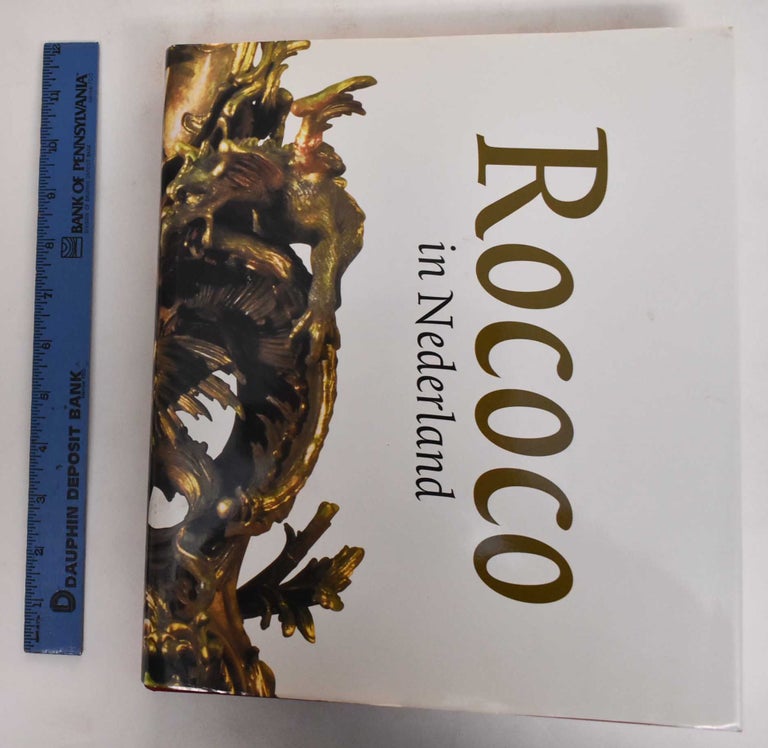 Item #127500 Rococo in Nederland. Reiner Baarsen, Dirk Jan Biemond.