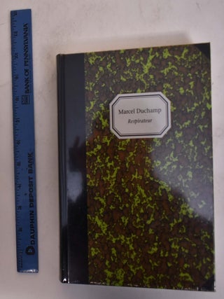 Item #127526 Marcel Duchamp, Respirateur. Marcel Duchamp, Kornelia Von Berswordt-Wallrabe
